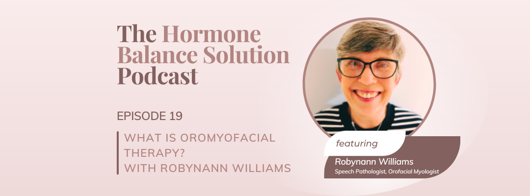 What is Oromyofacial Therapy? with Robynann Williams