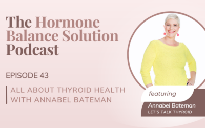 All about Thyroid Health with Annabel Bateman