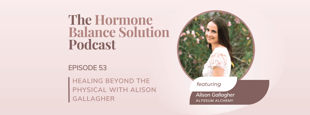Healing beyond the physical with Alison Gallagher