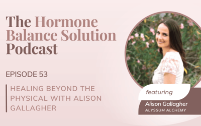 Healing Beyond the Physical with Alison Gallagher