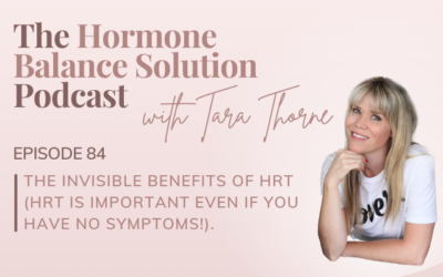 The Invisible Benefits of HRT (HRT is important even if you have NO symptoms!).