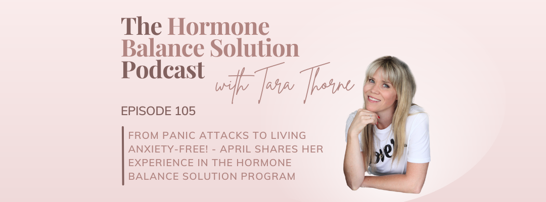 From panic attacks to living anxiety-free! – April shares her experience in the Hormone Balance Solution program