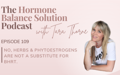 No, Herbs & Phytoestrogens Are Not A Substitute for BHRT.