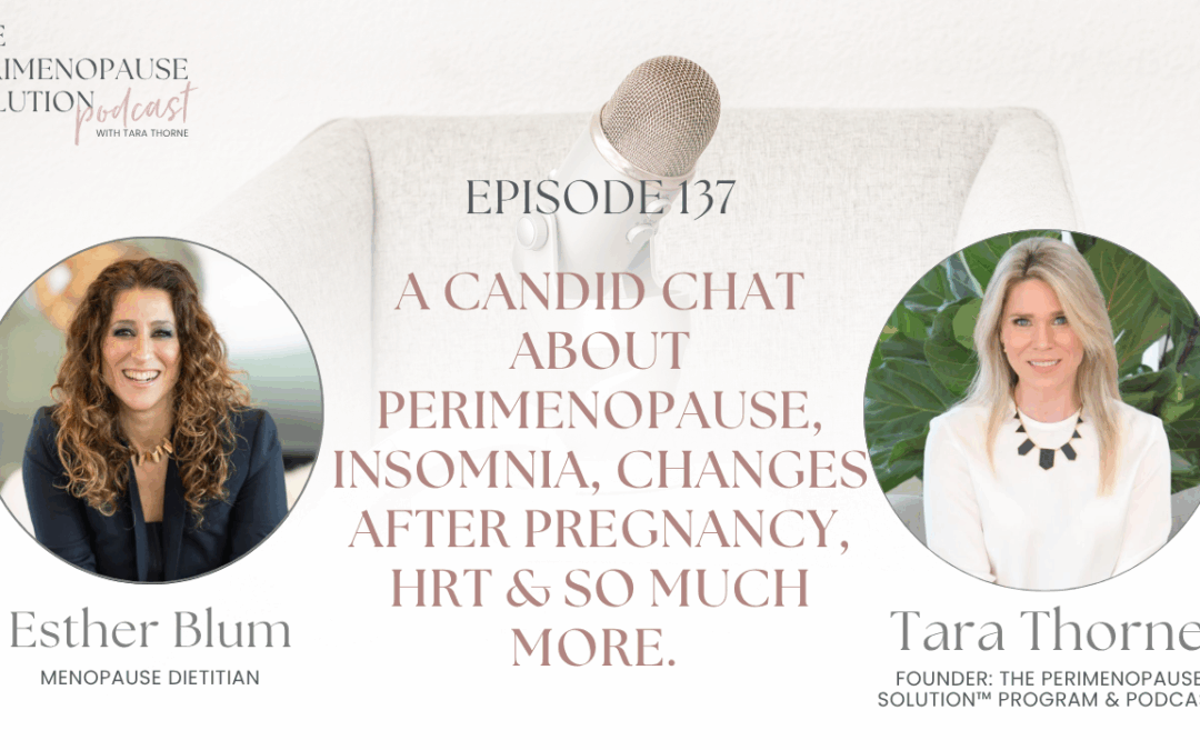 A candid chat with Esther Blum about perimenopause, insomnia, changes after pregnancy, HRT & so much more