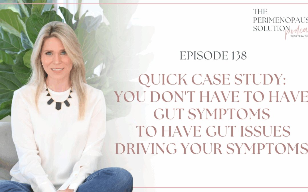 Quick case study: you don’t have to have gut symptoms to have gut issues driving your symptoms