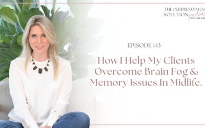 How I help my clients overcome brain fog & memory issues in midlife
