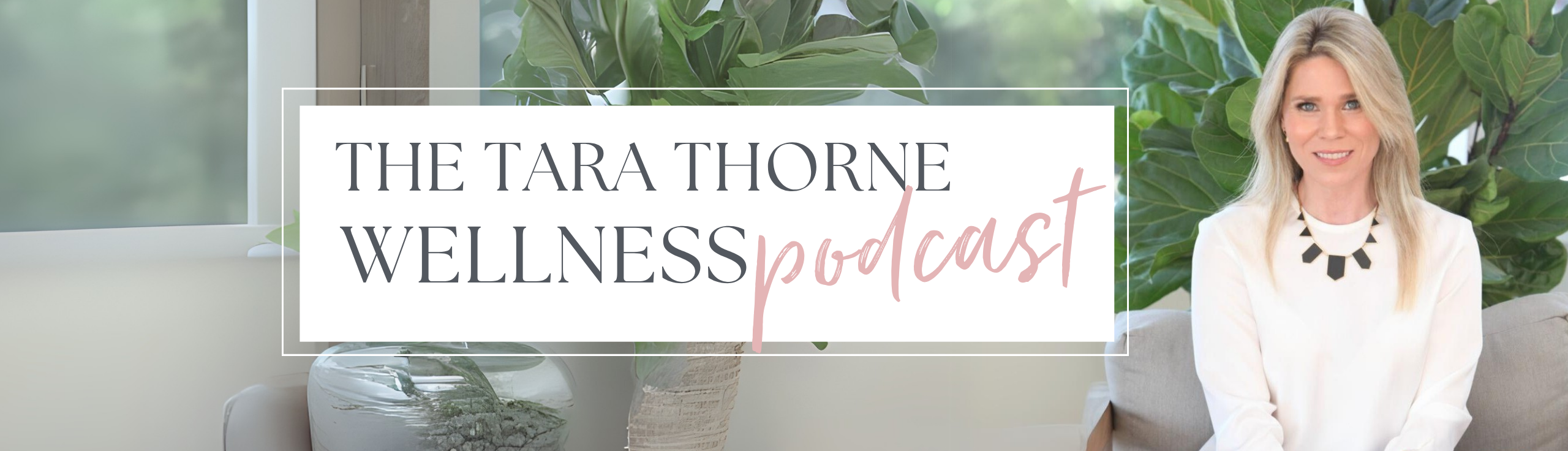 Tara Thorne Wellness Podcast