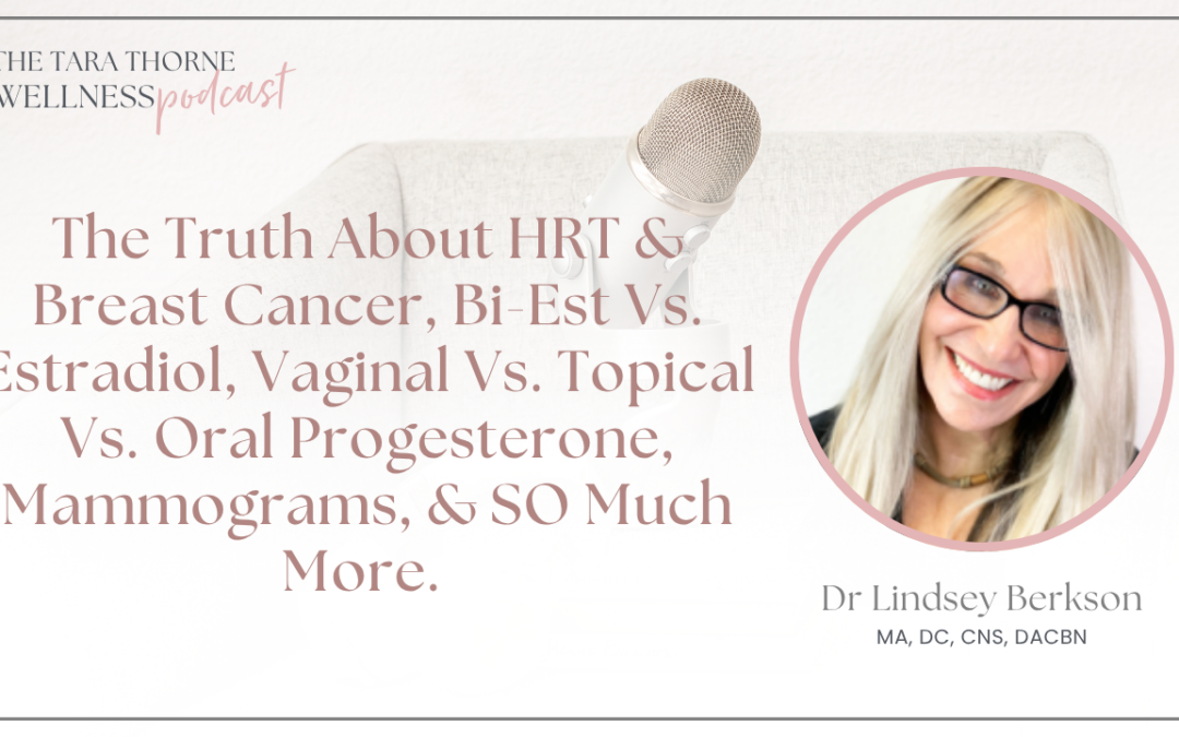 PART 1 & 2: Dr Lindsey Berkson: The Truth About HRT & Breast Cancer, Bi-Est Vs. Estradiol, Vaginal Vs. Topical Vs. Oral Progesterone, Mammograms, & SO Much More.